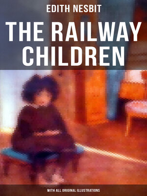 cover image of The Railway Children (With All Original Illustrations)